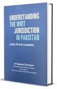 Picture of Understanding The Writ Jurisdiction In Pakistan