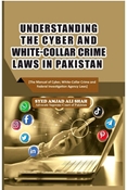 Picture of Understanding the Cyber and White Collar Crime Laws in Pakistan